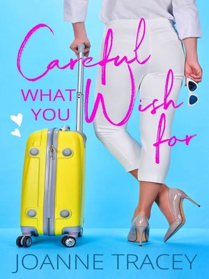 cover image of Careful What You Wish For